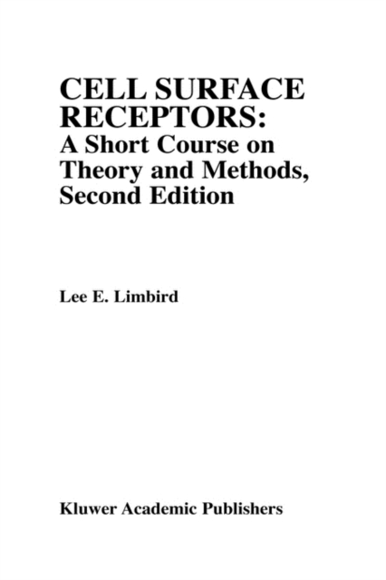 Cell Surface Receptors: A Short Course on Theory and Methods : A Short Course on Theory and Methods, Hardback Book