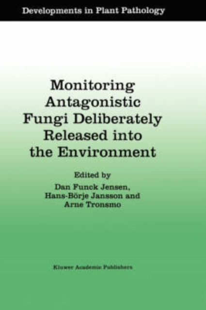 Monitoring Antagonistic Fungi Deliberately Released into the Environment, Hardback Book