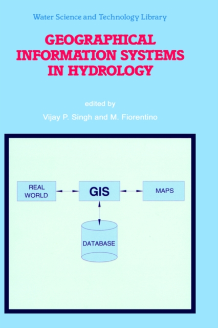 Geographical Information Systems in Hydrology, Hardback Book