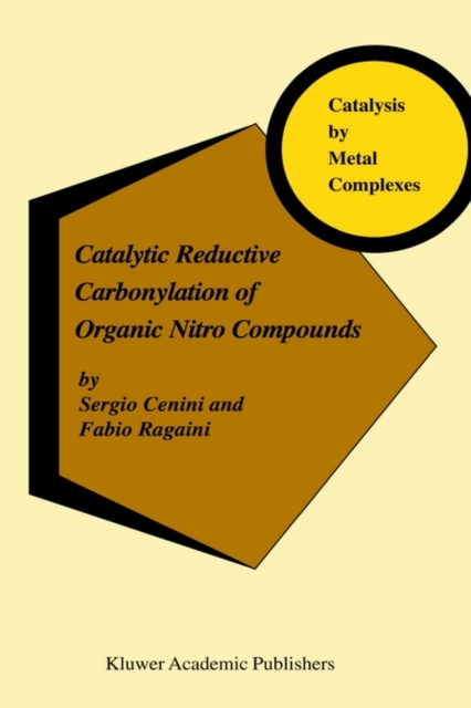 Catalytic Reductive Carbonylation of Organic Nitro Compounds, Hardback Book