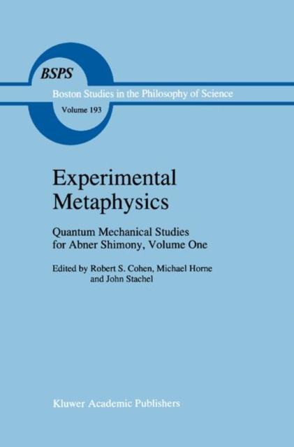 Experimental Metaphysics : Quantum Mechanical Studies for Abner Shimony, Volume One, Hardback Book