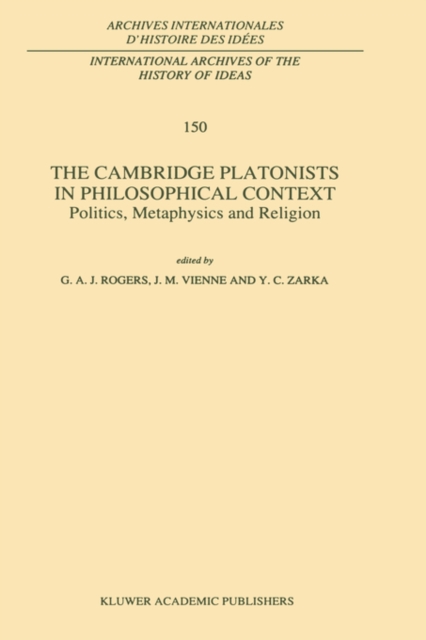 The Cambridge Platonists in Philosophical Context : Politics, Metaphysics and Religion, Hardback Book