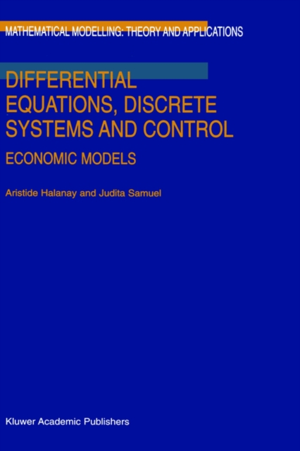 Differential Equations, Discrete Systems and Control : Economic Models, Hardback Book