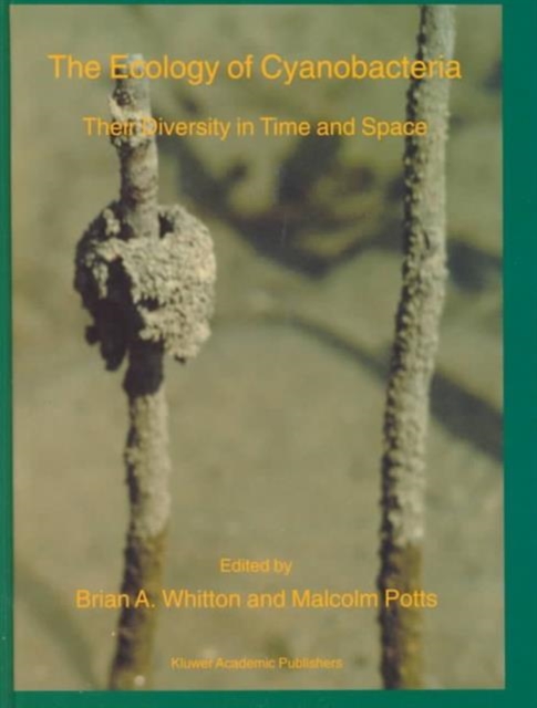 The Ecology of Cyanobacteria : Their Diversity in Time and Space, Hardback Book