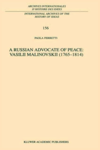 A Russian Advocate of Peace: Vasilii Malinovskii (1765-1814), Hardback Book