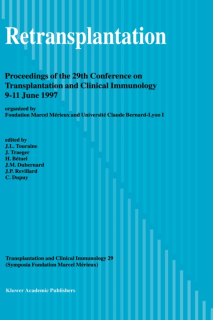 Retransplantation : Proceedings of the 29th Conference on Transplantation and Clinical Immunology, 9-11 June, 1997, Hardback Book