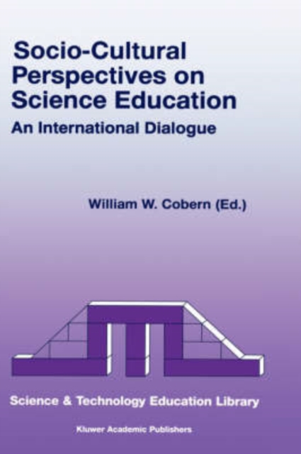 Socio-Cultural Perspectives on Science Education : An International Dialogue, Hardback Book