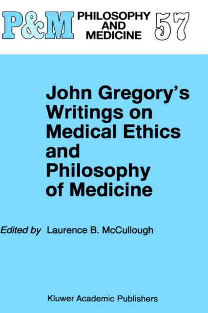 John Gregory's Writings on Medical Ethics and Philosophy of Medicine, Hardback Book