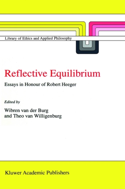 Reflective Equilibrium : Essays in Honour of Robert Heeger, Hardback Book