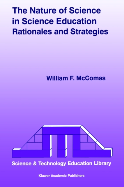 The Nature of Science in Science Education : Rationales and Strategies, Hardback Book