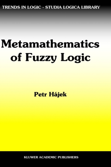 Metamathematics of Fuzzy Logic, Hardback Book