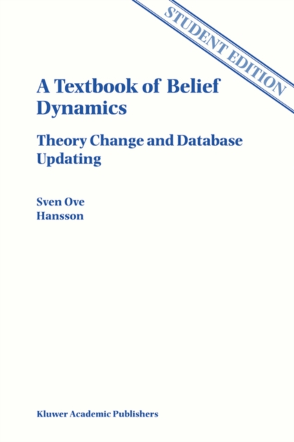 A Textbook of Belief Dynamics : Theory Change and Database Updating, Hardback Book