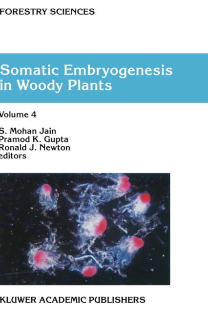 Somatic Embryogenesis in Woody Plants : Volume 4, Hardback Book