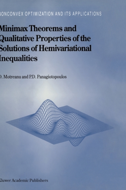 Minimax Theorems and Qualitative Properties of the Solutions of Hemivariational Inequalities, Hardback Book