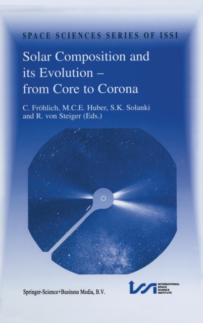 Solar Composition and its Evolution — from Core to Corona : Proceedings of an ISSI Workshop 26–30 January 1998, Bern, Switzerland, Hardback Book