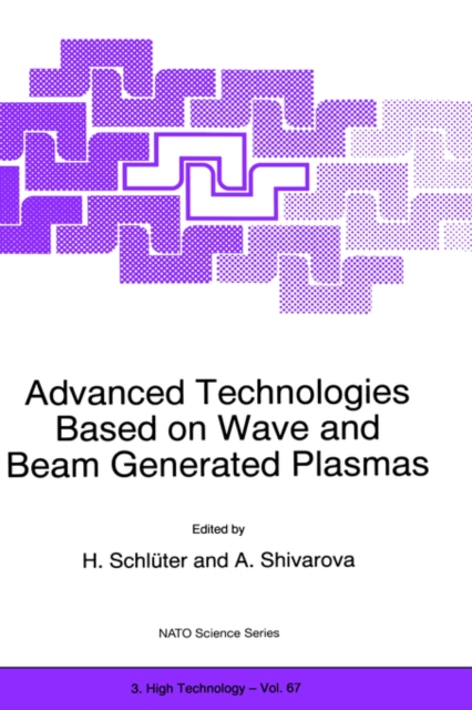 Advanced Technologies Based on Wave and Beam Generated Plasmas, Hardback Book
