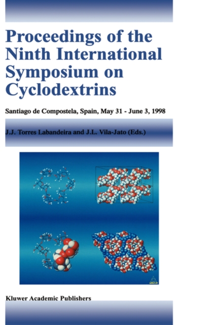 Proceedings of the Ninth International Symposium on Cyclodextrins : Santiago de Compostela, Spain, May 31-June 3, 1998, Hardback Book