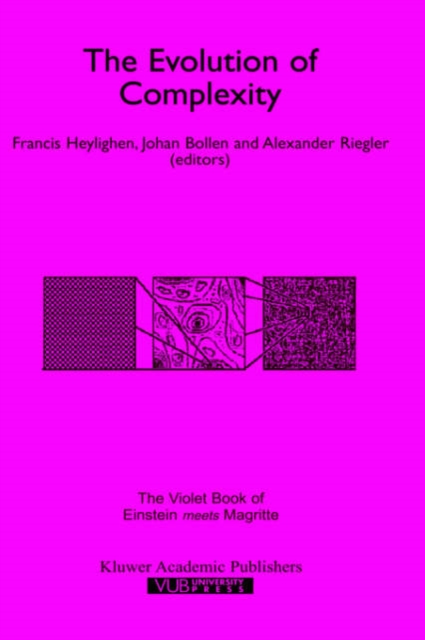 The Evolution of Complexity : The Violet Book of `Einstein Meets Magritte', Hardback Book