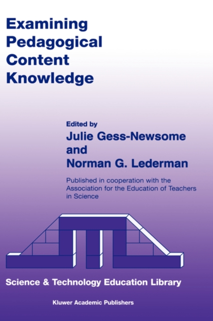 Examining Pedagogical Content Knowledge : The Construct and its Implications for Science Education, Hardback Book