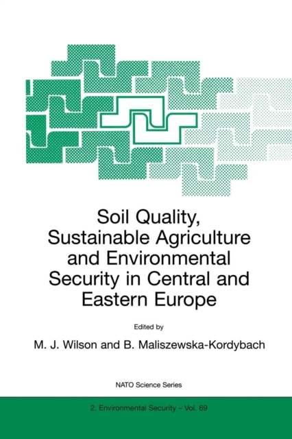 Soil Quality, Sustainable Agriculture and Environmental Security in Central and Eastern Europe, Paperback / softback Book