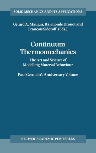 Continuum Thermomechanics : The Art and Science of Modelling Material Behaviour, Hardback Book