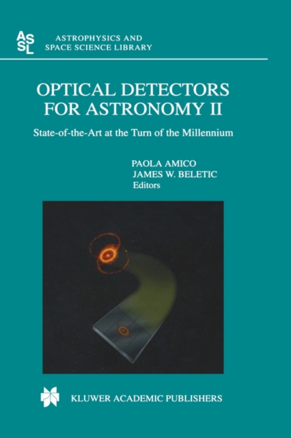 Optical Detectors For Astronomy II : State-of-the-Art at the Turn of the Millennium, Hardback Book