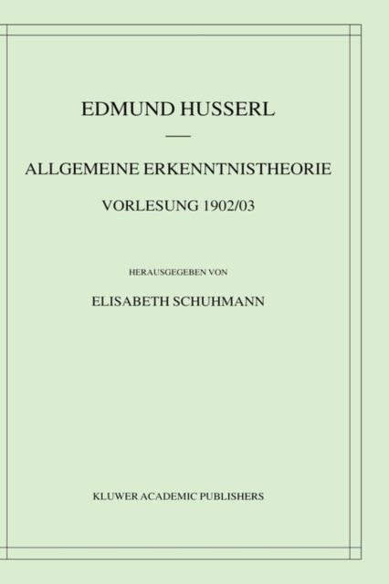 Allgemeine Erkenntnistheorie Vorlesung 1902/03, Hardback Book
