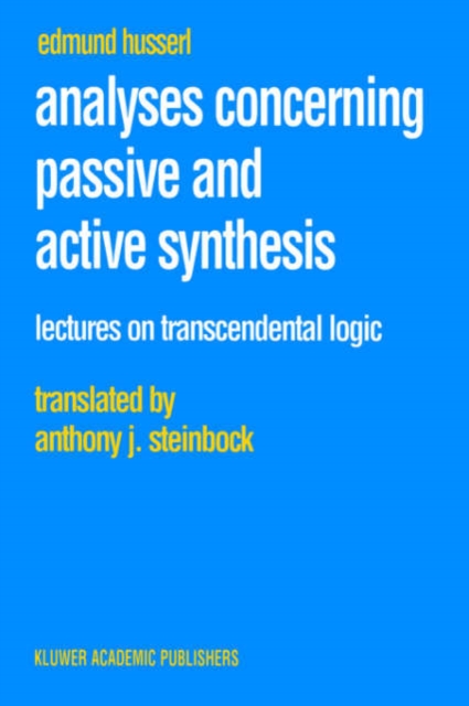 Analyses Concerning Passive and Active Synthesis : Lectures on Transcendental Logic, Hardback Book