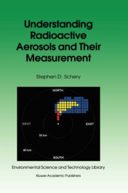Understanding Radioactive Aerosols and Their Measurement, Hardback Book