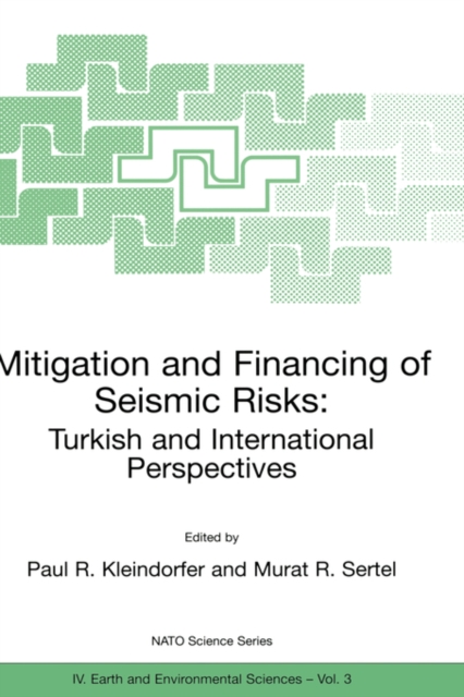 Mitigation and Financing of Seismic Risks: Turkish and International Perspectives, Hardback Book