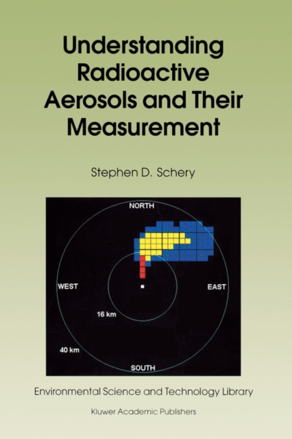 Understanding Radioactive Aerosols and Their Measurement, Paperback / softback Book