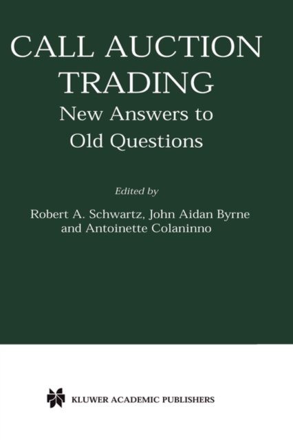 Call Auction Trading : New Answers to Old Questions, Hardback Book