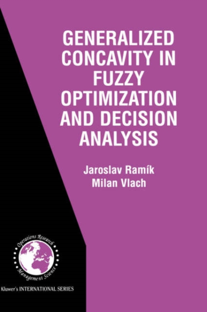 Generalized Concavity in Fuzzy Optimization and Decision Analysis, Hardback Book