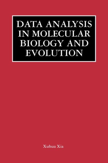 Data Analysis in Molecular Biology and Evolution, Hardback Book