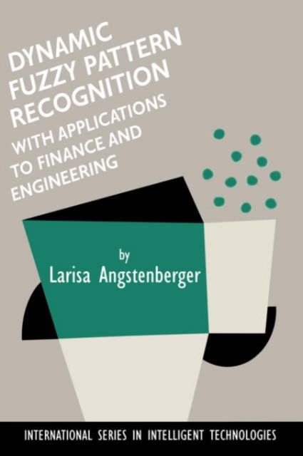 Dynamic Fuzzy Pattern Recognition with Applications to Finance and Engineering, Hardback Book