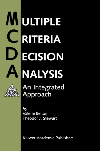Multiple Criteria Decision Analysis : An Integrated Approach, Hardback Book