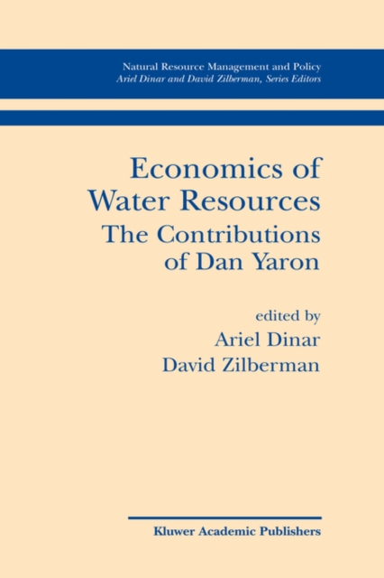 Economics of Water Resources The Contributions of Dan Yaron, Hardback Book