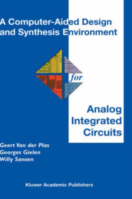 A Computer-Aided Design and Synthesis Environment for Analog Integrated Circuits, Hardback Book