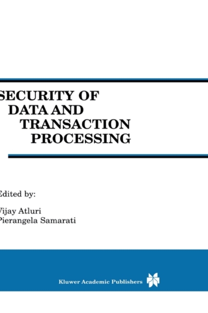 Security of Data and Transaction Processing : A Special Issue of Distributed and Parallel Databases Volume 8, No. 1 (2000), Hardback Book