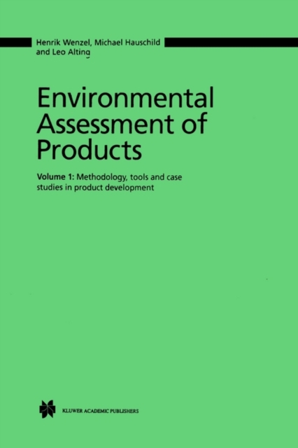 Environmental Assessment of Products : Volume 1 Methodology, Tools and Case Studies in Product Development, Paperback / softback Book
