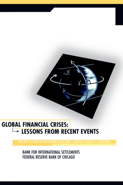 Global Financial Crises : Lessons From Recent Events, Hardback Book