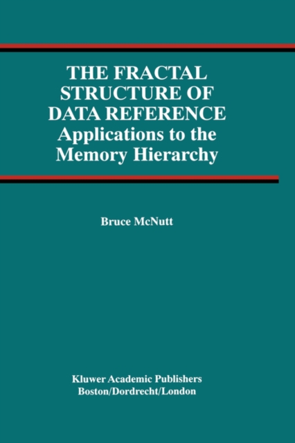 The Fractal Structure of Data Reference : Applications to the Memory Hierarchy, Hardback Book