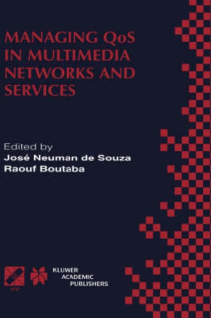 Managing QoS in Multimedia Networks and Services : IEEE / IFIP TC6 - WG6.4 & WG6.6 Third International Conference on Management of Multimedia Networks and Services (MMNS'2000) September 25-28, 2000, F, Hardback Book