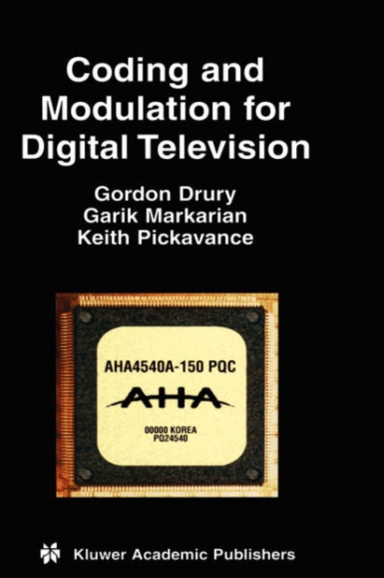 Coding and Modulation for Digital Television, Hardback Book