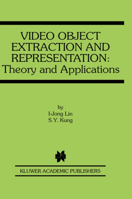 Video Object Extraction and Representation : Theory and Applications, Hardback Book