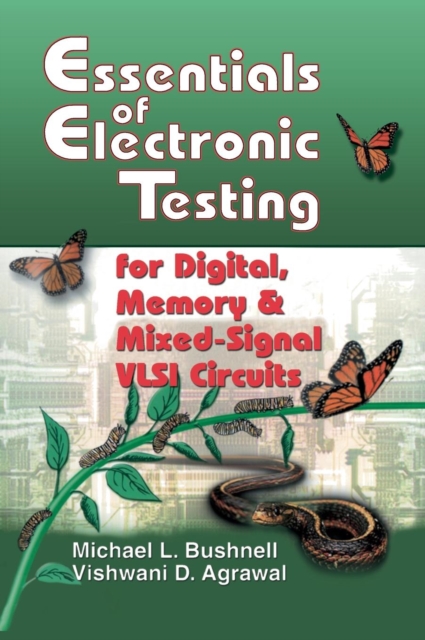 Essentials of Electronic Testing for Digital, Memory and Mixed-Signal VLSI Circuits, Hardback Book