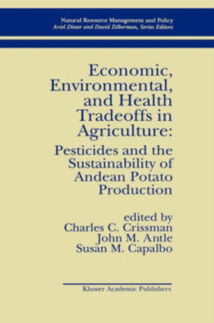 Economic, Environmental, and Health Tradeoffs in Agriculture: Pesticides and the Sustainability of Andean Potato Production, Hardback Book