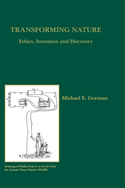 Transforming Nature : Ethics, Invention and Discovery, Hardback Book
