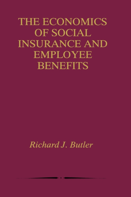 The Economics of Social Insurance and Employee Benefits, Hardback Book