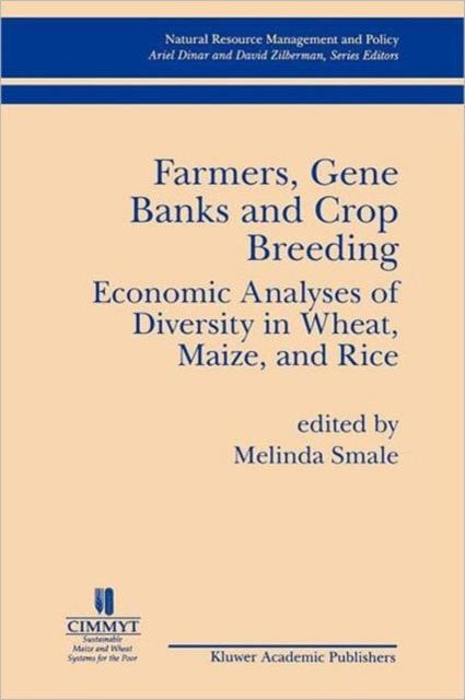 Farmers Gene Banks and Crop Breeding: Economic Analyses of Diversity in Wheat Maize and Rice, Paperback / softback Book